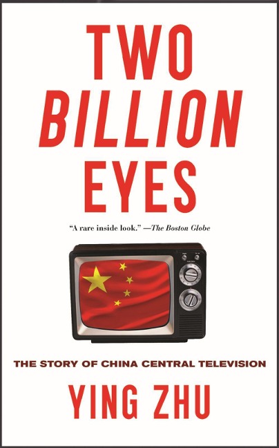 Two Billion Eyes: The Story of China Central Television