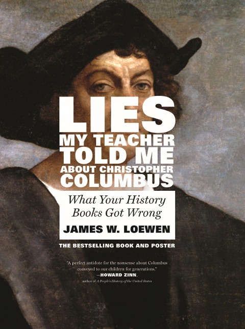 Lies My Teacher Told Me about Christopher Columbus: What Your History Books Got Wrong