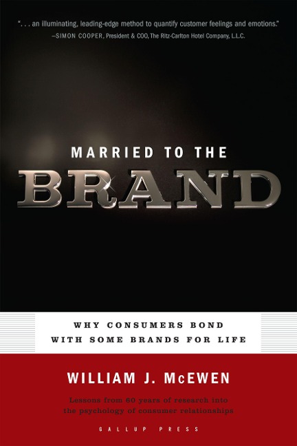 Married to the Brand: Why Consumers Bond With Some Brands for Life