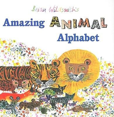 Brian Wildsmiths Amazing Animal Alphabet