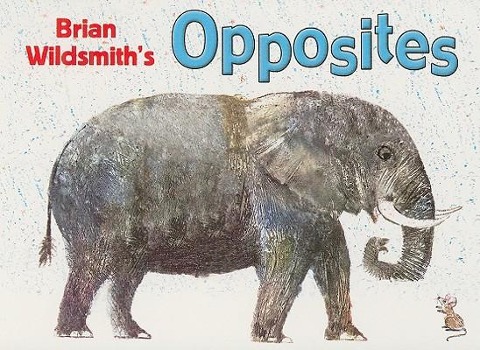 Brian Wildsmiths Opposites