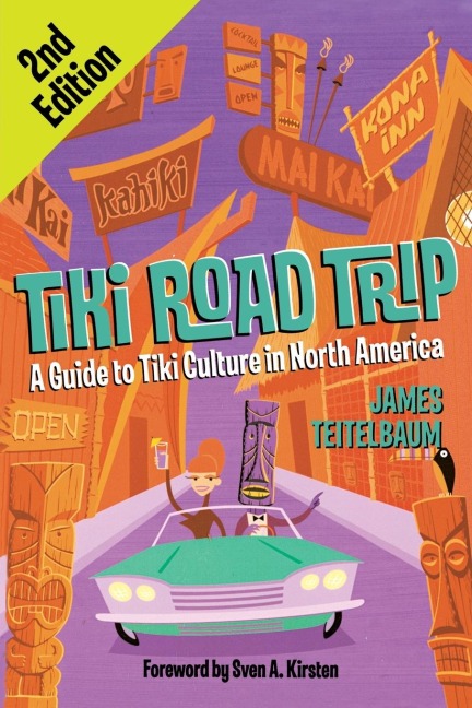 Tiki Road Trip: A Guide to Tiki Culture in North America