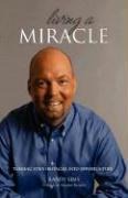 Living a Miracle