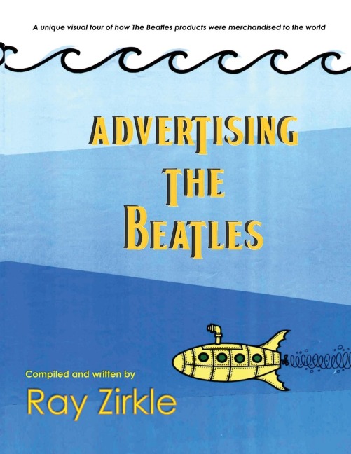 Advertising the Beatles (PB): A unique look at how Beatles products were merchandised to the world
