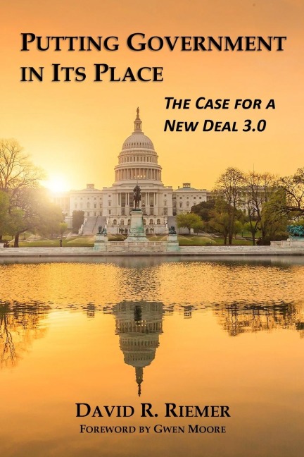 Putting Government in Its Place: The Case for a New Deal 3.0