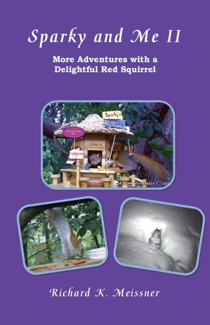 SPARKY AND ME II: More Adventures  with a  Delightful Red Squirrel
