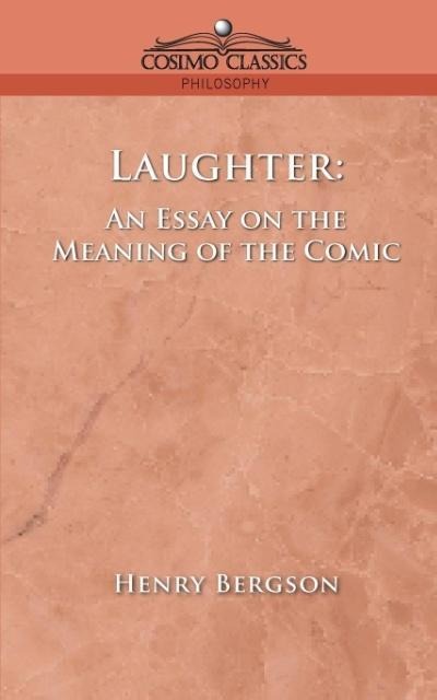 Laughter: An Essay on the Meaning of the Comic