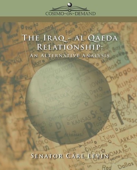 The Iraq/Al Qaeda Relationship: An Alternative Analysis