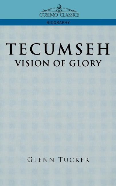 Tecumseh: A Vision of Glory