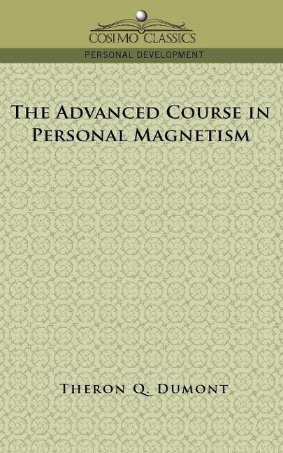 The Advanced Course in Personal Magnetism