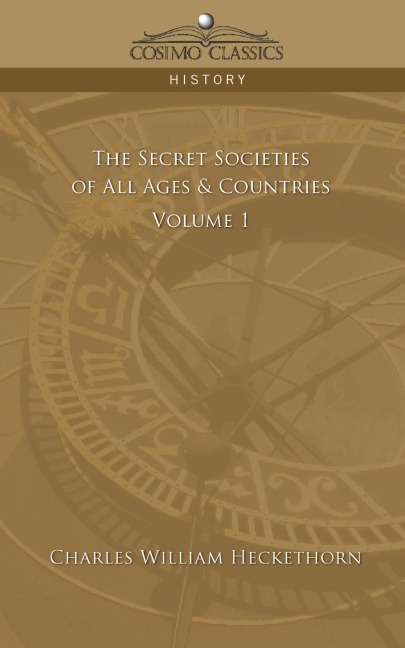 The Secret Societies of All Ages & Countries - Volume 1