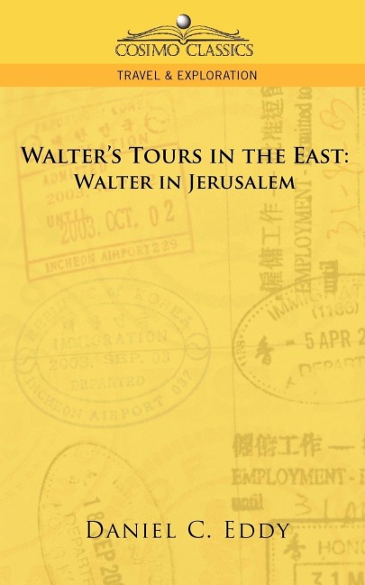 Walters Tours in the East: Walter in Jerusalem