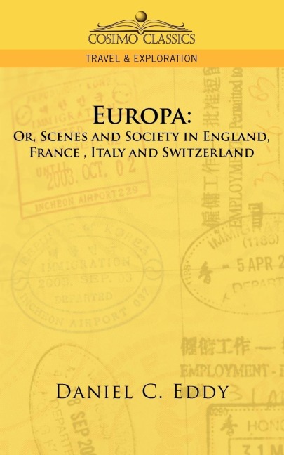 Europa: Or, Scenes and Society in England, France, Italy and Switzerland