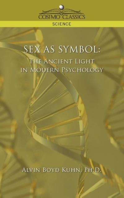 Sex As Symbol The Ancient Light in Modern Psychology