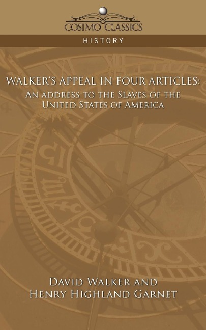 Walkers Appeal in Four Articles: An Address to the Slaves of the United States of America