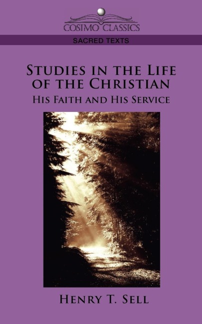Studies in the Life of the Christian: His Faith and His Service