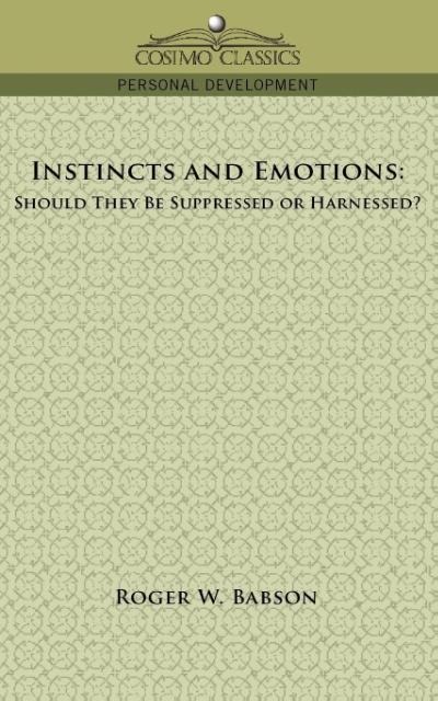 Instincts and Emotions: Should They Be Suppressed or Harnessed?