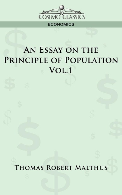 An Essay on the Principle of Population - Vol. 1