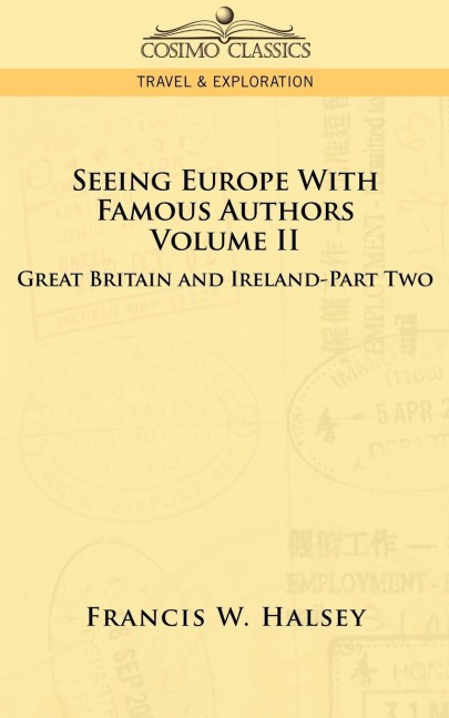 Seeing Europe with Famous Authors: Volume II - Great Britain and Ireland - Part Two