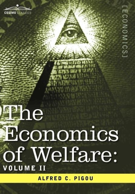 The Economics of Welfare: Volume II