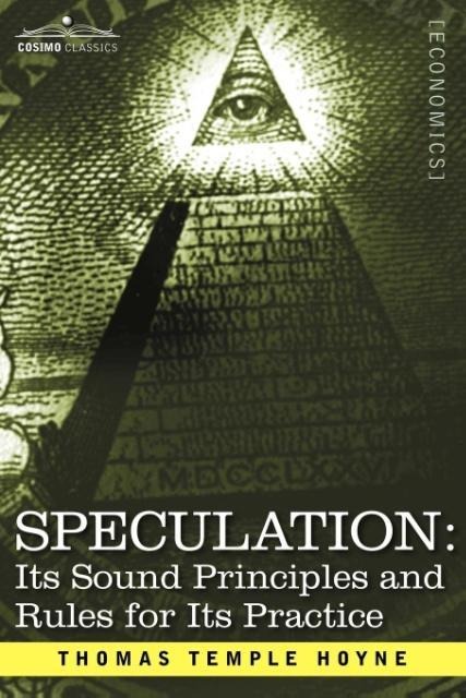 Speculation: Its Sound Principles and Rules for Its Practice