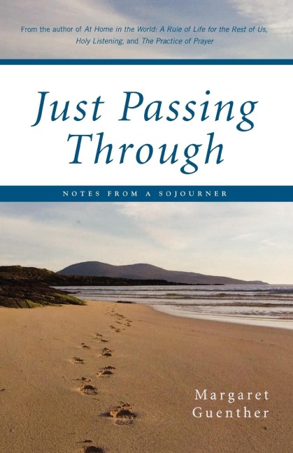 Just Passing Through: Notes from a Sojourner