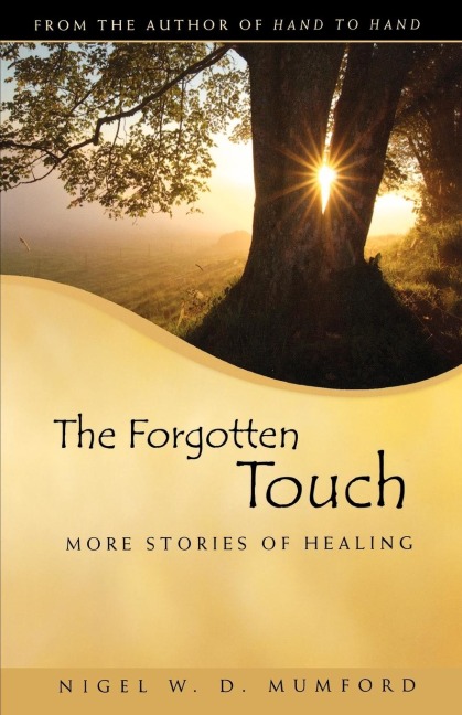 The Forgotten Touch: More Stories of Healing