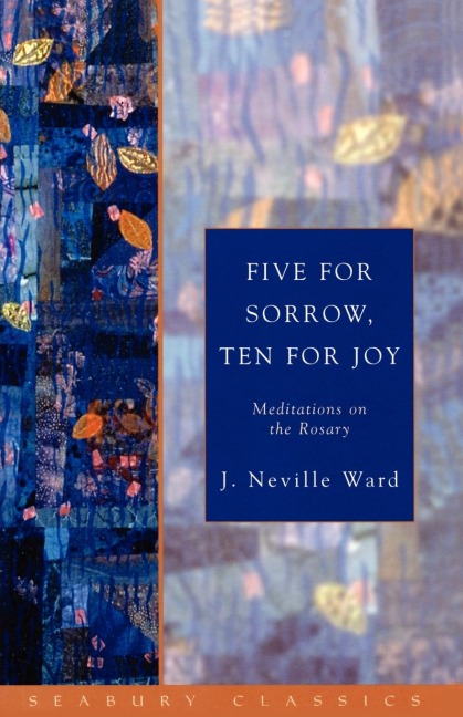 Five for Sorrow, Ten for Joy: Meditations on the Rosary