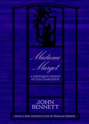 Madame Margot: A Grotesque Legend of Old Charleston