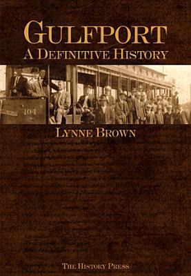 Gulfport: A Definitive History