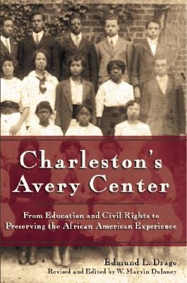 Charlestons Avery Center: From Education and Civil Rights to Preserving the African American Experience