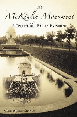 The McKinley Monument: A Tribute to a Fallen President