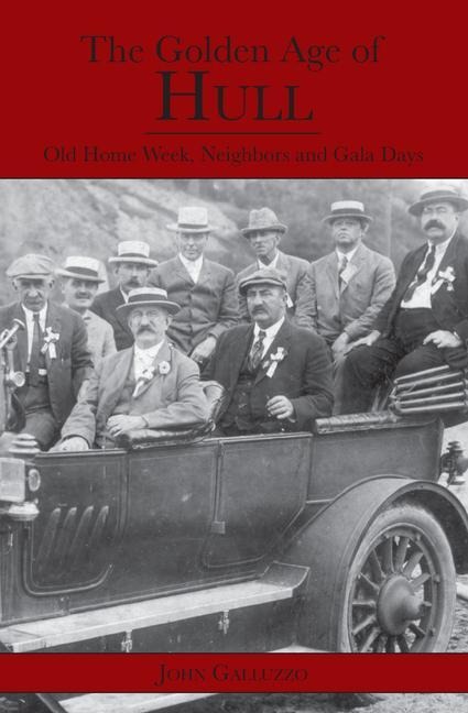 The Golden Age of Hull: Old Home Week, Neighbors and Gala Days
