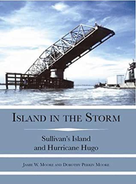 Island in the Storm: Sullivans Island and Hurricane Hugo