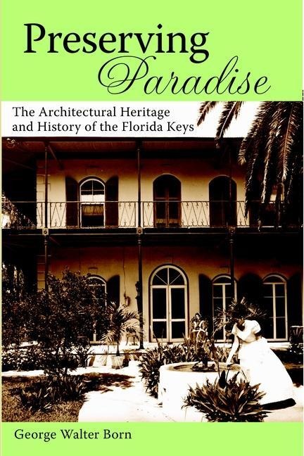 Preserving Paradise: The Architectural Heritage and History of the Florida Keys