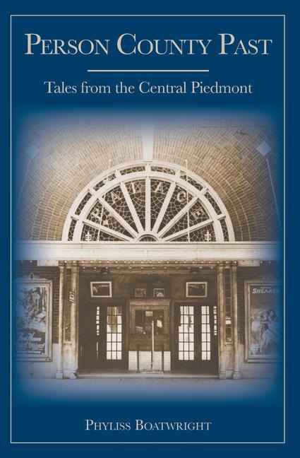 Person County Past: Tales from the Central Piedmont