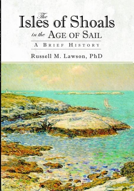 The Isles of Shoals in the Age of Sail: A Brief History