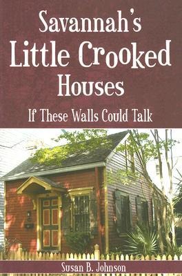 Savannahs Little Crooked Houses: If These Walls Could Talk