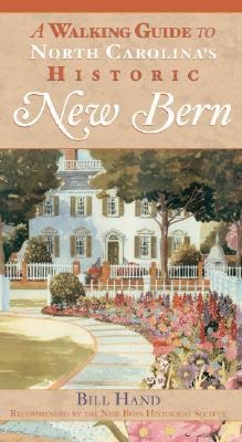 A Walking Guide to North Carolinas Historic New Bern