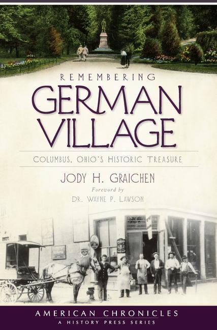 Remembering German Village: Columbus, Ohios Historic Treasure