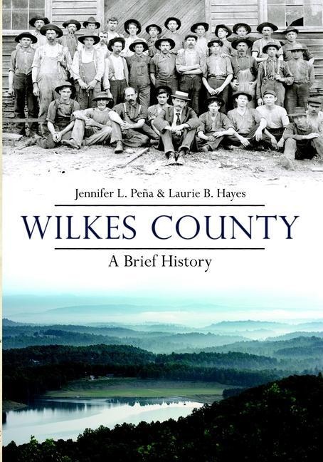 Wilkes County, North Carolina: A Brief History