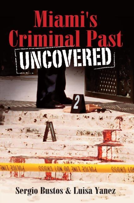 Miamis Criminal Past: Uncovered