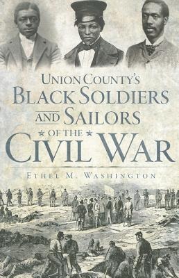 Union Countys Black Soldiers and Sailors of the Civil War