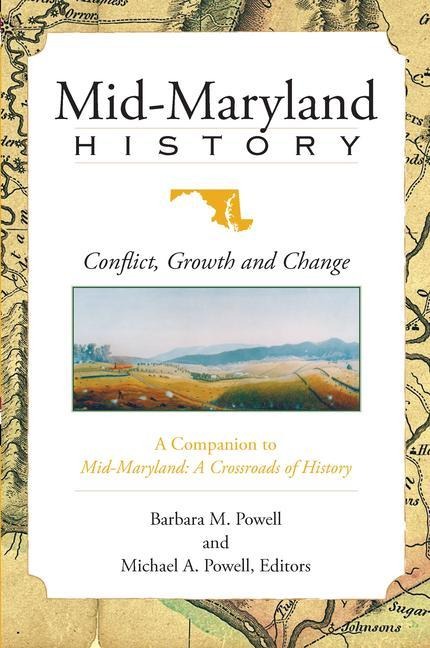 Mid-Maryland History: Conflict, Growth and Change