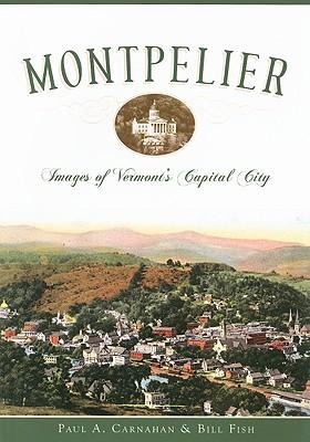 Montpelier: Images of Vermonts Capital City