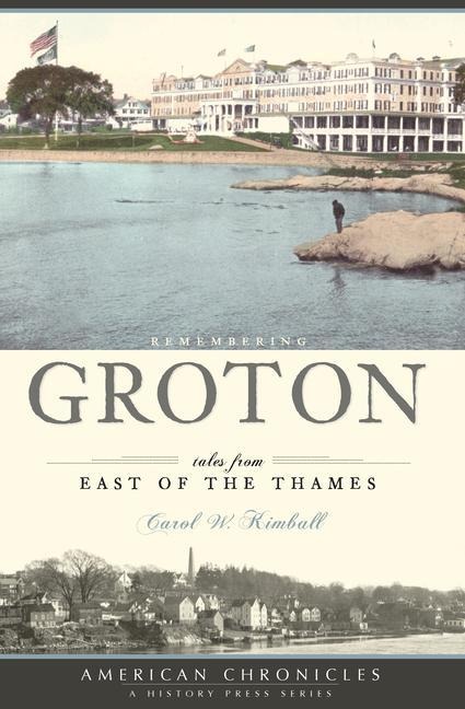 Remembering Groton: Tales from East of the Thames