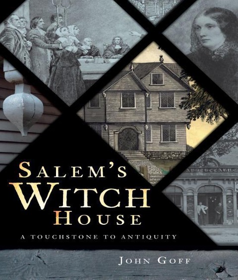 Salems Witch House: A Touchstone to Antiquity