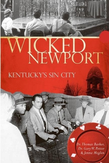 Wicked Newport: Kentuckys Sin City