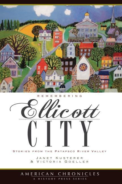 Remembering Ellicott City: Stories from the Patapsco River Valley