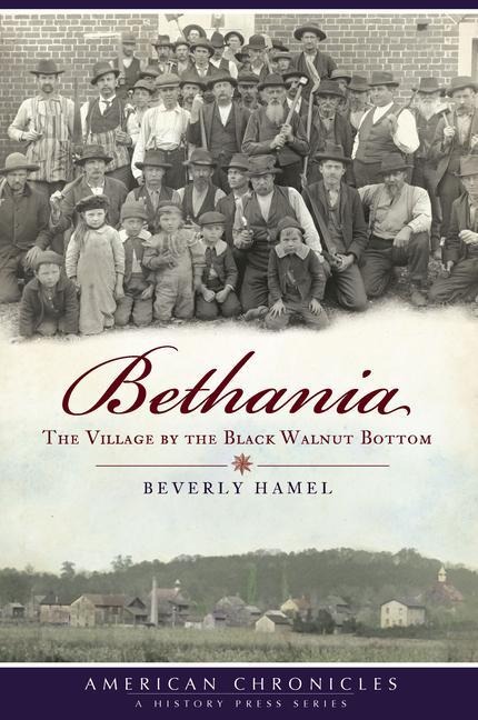 Bethania: The Village by the Black Walnut Bottom